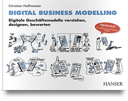 Digital Business Modelling: Digitale Geschäftsmodelle verstehen, designen, bewerten von Carl Hanser Verlag GmbH & Co. KG